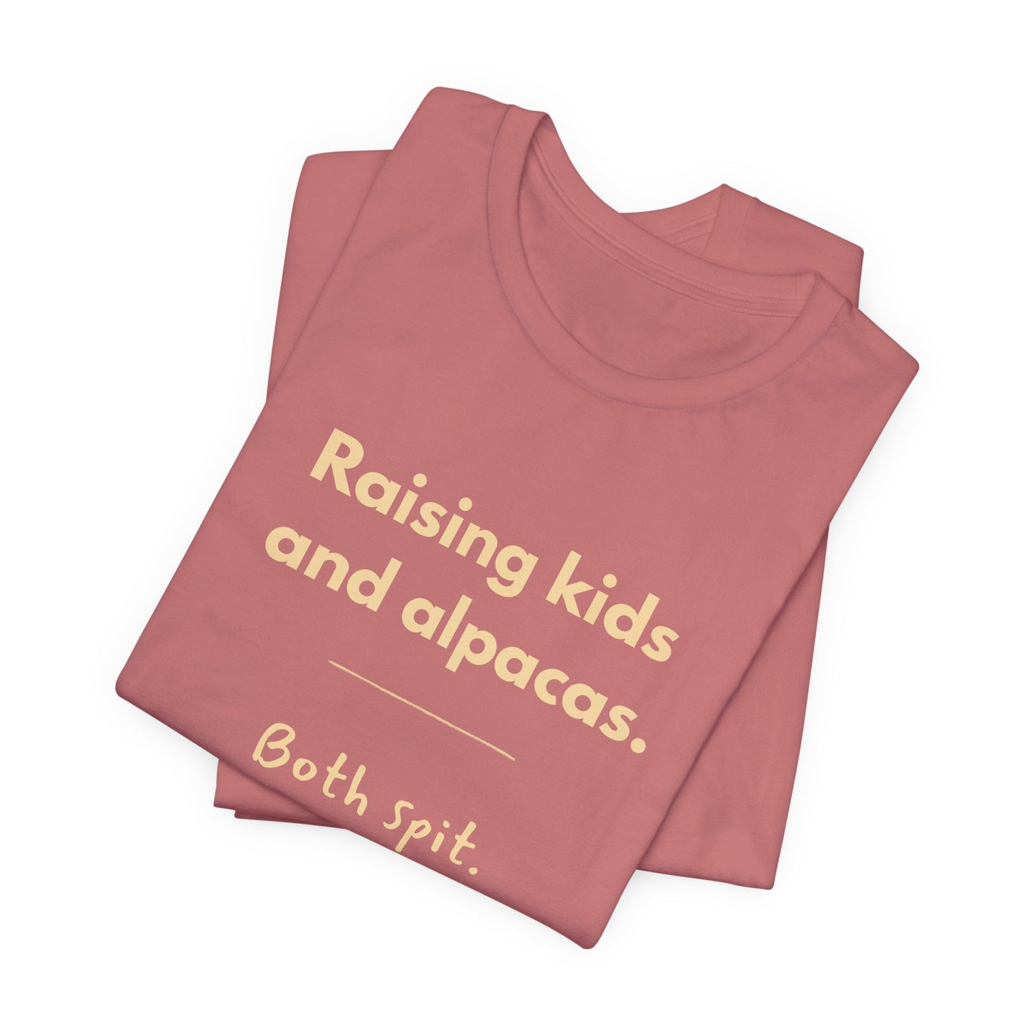 Alpaca Mom Tee — "Raising kids and alpacas. Both spit." Funny Parenting Shirt